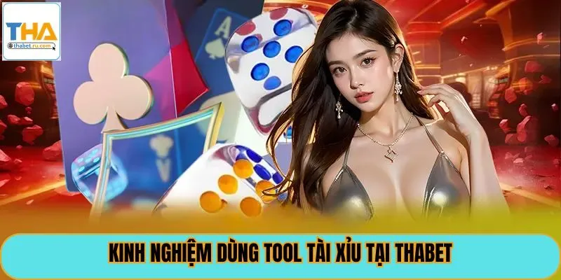Kinh nghiệm dùng tool tài xỉu tại Thabet