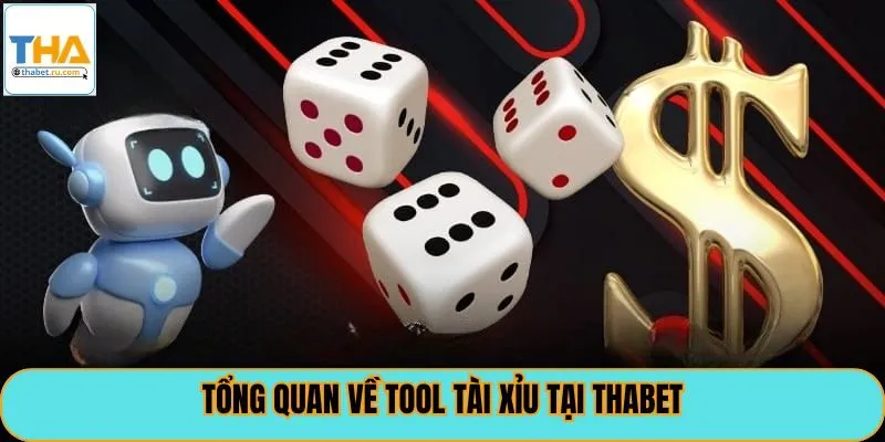 Tổng quan về tool tài xỉu tại Thabet