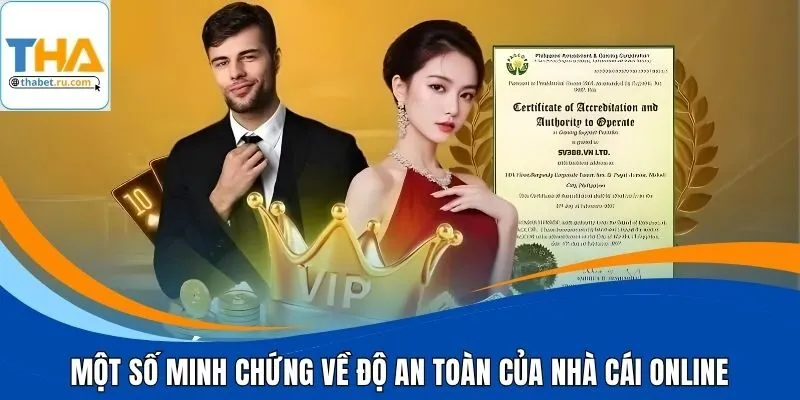 Một số minh chứng về độ an toàn của nhà cái online